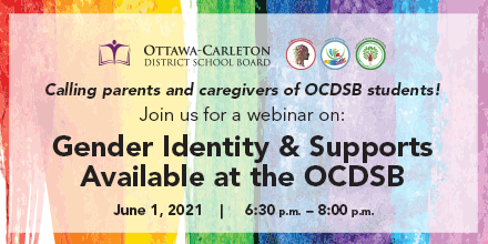 Parents &amp; guardians: Join us June 1 for a webinar on Gender Identity and Supports Available at the #OCDSB. This session will help parents &amp; guardians understand gender identity, gender expression, &amp; support for trans &amp; gender diverse students. Register: ow.ly/r5tV50EV0Bp