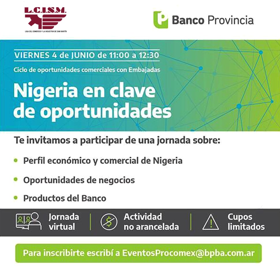 Comercio Exterior
Compartimos esta actividad del Banco Provincia sobre las oportunidades que presenta Nigeria, como destino comercial.
La actividad será el próximo viernes 4 de junio. 
Inscripción vía correo electrónico: eventosprocomex@bpba.com.ar