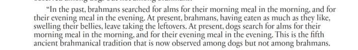 9. Buddha then condemns the all Brahmins of his time for overeating and "swelling their bellies".The fat tummied Brahmin is a very common stereotype that Buddha also uses.