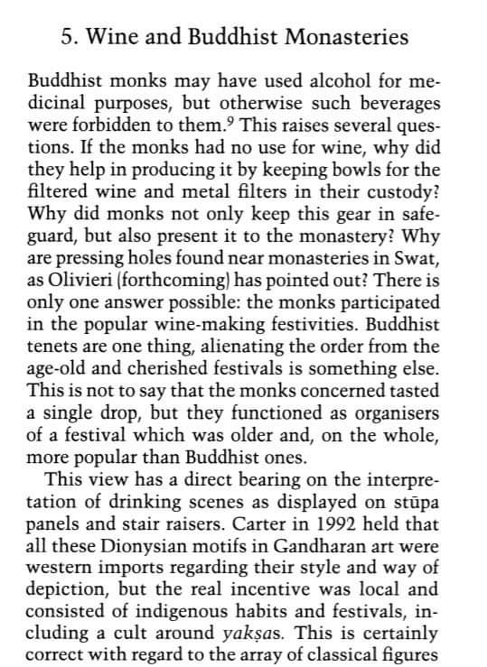 13 (A). During excavations in swat, Archaeologists found wine making distilleries inside Buddhist monasteries.Buddhist monks loved to indulged in wine revelries. https://www.jstor.org/stable/24049424?seq=1
