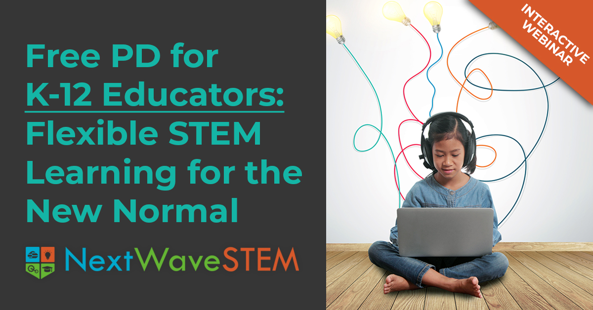 PD Webinar: Flexible STEM Learning for the New Normal. Building a hybrid learning model. Create a framework to provide hands-on STEM learning in a post-pandemic world. Reserve your spot today: bit.ly/3fSm50C <a href="/NextwavestemC/">NextWaveSTEM Chicago</a>