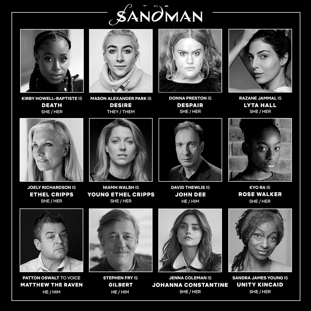 Jenna Coleman, David Thewlis, Stephen Fry, Patton Oswalt, Joely Richardson, Kirby Howell-Baptiste, Mason Alexander Park, Donna Preston, Niamh Walsh, Kyo Ra, Razane Jammal, and Sandra James Young will co-star alongside Tom Sturridge and Gwendolyn Christie in The Sandman!