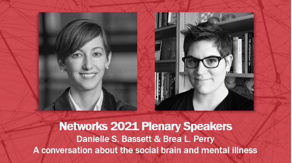 Networks2021's tweet image. Continuing our announcement of #Networks2021 plenary speakers! Danielle Bassett and Brea Perry will have a conversation moderated by Olaf Sporns, on the many ways networks can help us understand mental illness.