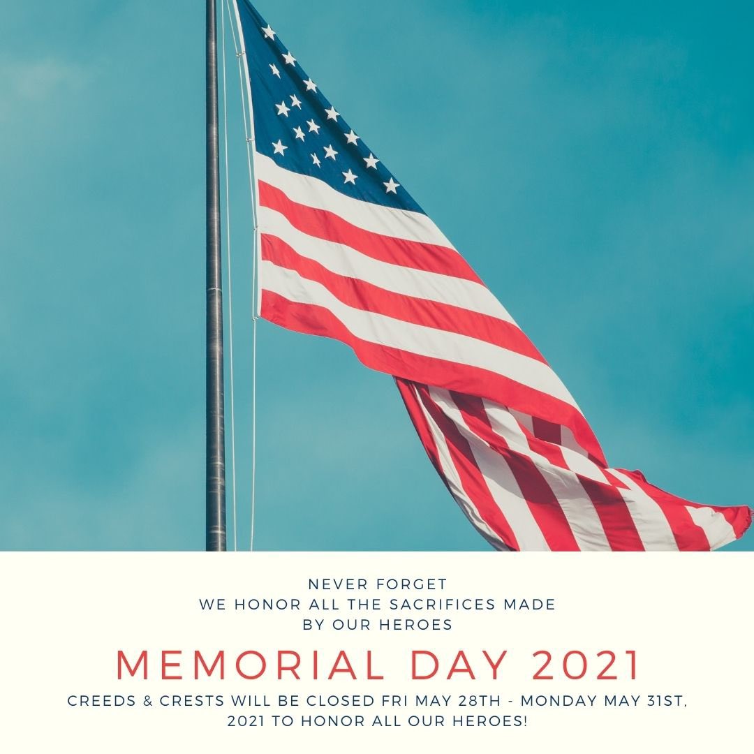 Creeds &amp; Crests will be closed Friday May 28th - Monday May 31st, 2021 to honor all our heroes! #txst #txstate #txst21 #creedsandcrests #memorialday