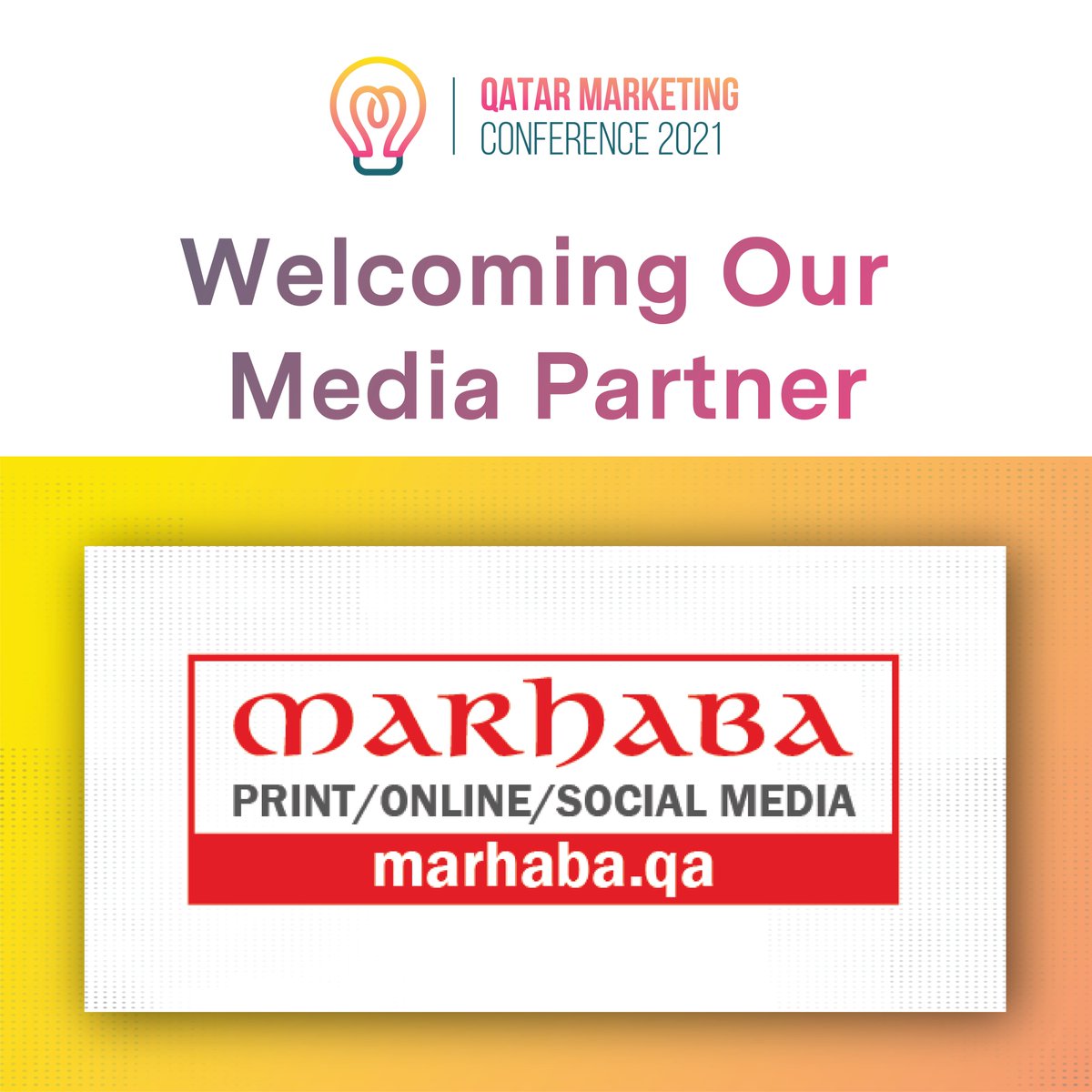 ConferenceQatar's tweet image. Announcing our partnership with Marhaba as Media Partner for the upcoming Qatar Marketing Conference 2021 happening on 13th and 14th of December 2021!

📣 Welcome aboard @MarhabaQatar 

#QatarMarketingConf #Marketing #MarketingStrategy #Business #Branding #MarhabaQatar
