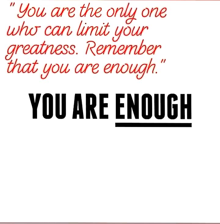 Everserve Consultants Private Limited V Twitter You Are The Only One Who Can Limit Your Greatness Remember That You Are Enough Youareenough Nolimits Greatness Inspiredlife Everserveconsultants Naveenkanchan T Co Xqzpllok7u