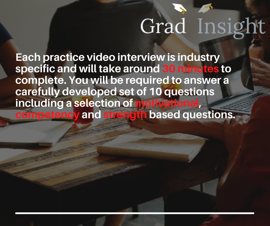 We have introduced a practice video interview software to our website. 

Every practice video interview will be scored and reviewed by an experienced member of our team.

For more information please follow the link: gradinsight.co.uk/practice-video…
