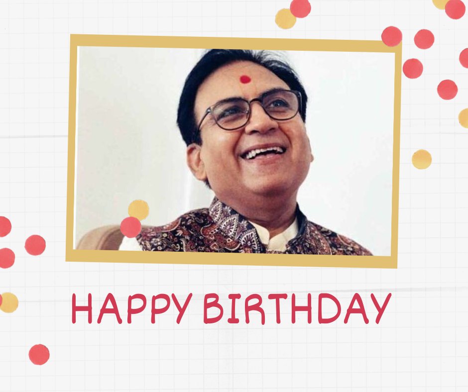  Happy Birthday Dilip joshi sir  