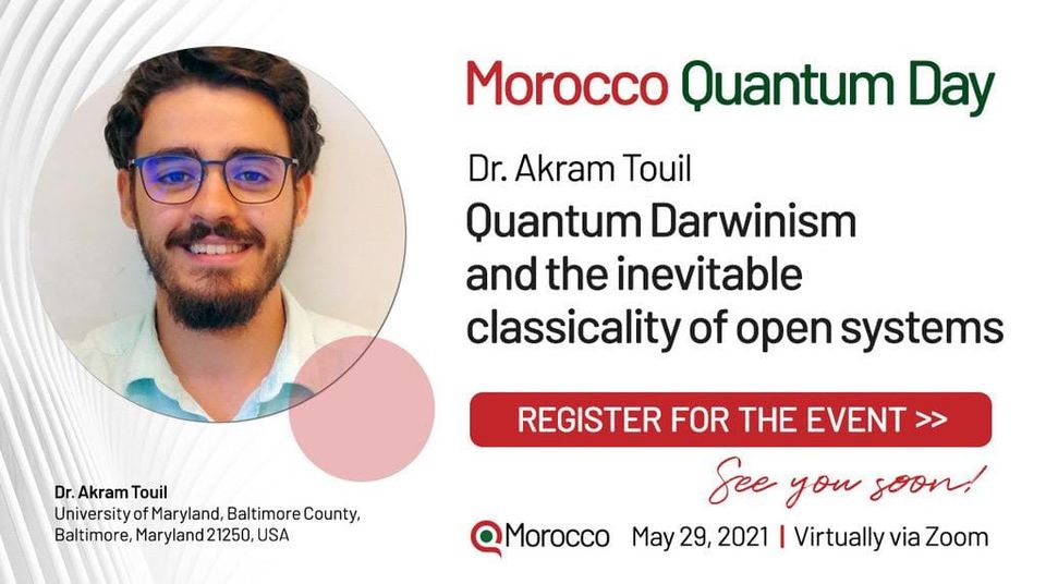 morocco_q's tweet photo. Another speaker at "Morocco Quantum Day", Dr. Akram Touil (University of Maryland, Baltimore County, USA), will talk about "Quantum Darwinism and the inevitable classicality of open systems".

Join us and register here: https://t.co/LCfC0qsur9

#quantumComputing #QMorocco #QWorld https://t.co/4ULmJdKBpa