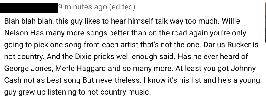 Every boomer comment trope in one comment. It's a big paragraph about 'this guy' written to everyone but me, plus Darius-ain't-country, 'Dixie Pricks,' Merle-shaming, begrudging Johnny approval, and ultimately a pleasantish ending with an, 'ah, he's young and alright by me.' 😂