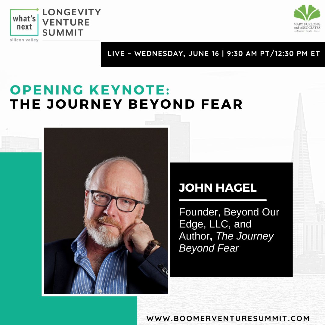Don't miss our Opening Keynote at the What's Next What's Next Longevity Summit, The Journey Beyond Fear Founder, Beyond Our Edge, LLC, and Author <a href="/jhagel/">John Hagel</a> launching his book today!! June 16-17. Register now! boomerventuresummit.com