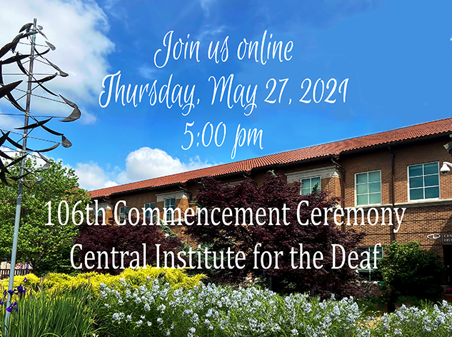 Watch LIVE at 5pm CST on Thursday, May 27, as we celebrate the CID – Central Institute for the Deaf Class of 2021. All 11 graduates will attend their own local schools alongside classmates with typical hearing in the fall. Click the link at hubs.la/H0P7zpl0