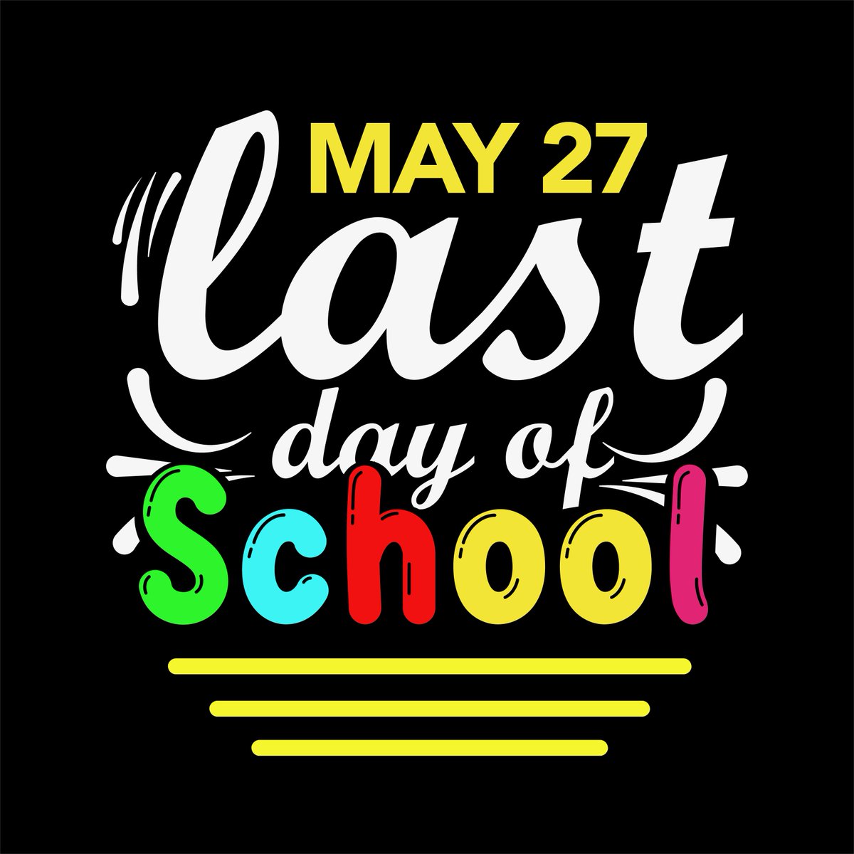 It’s here, the last day of school, Thursday, May 27. It is also a two-hour early release day. Enjoy the summer!