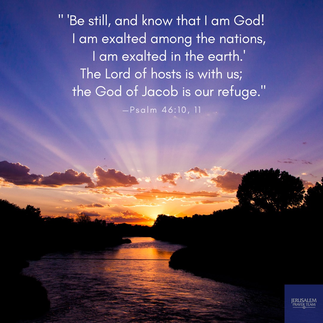 jerusalemprayer's tweet photo. “Be still, and know that I am God!
I am exalted among the nations,
I am exalted in the earth.'
The Lord of hosts is with us;
the God of Jacob is our refuge."
—Psalm 46:10-11
#LetGoLetGod #ReceivePeace https://t.co/Q55rafHX4n