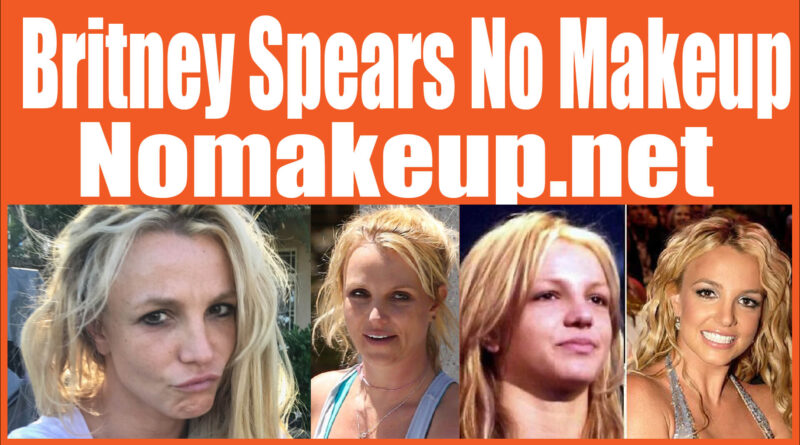 Britney Spears No Makeup