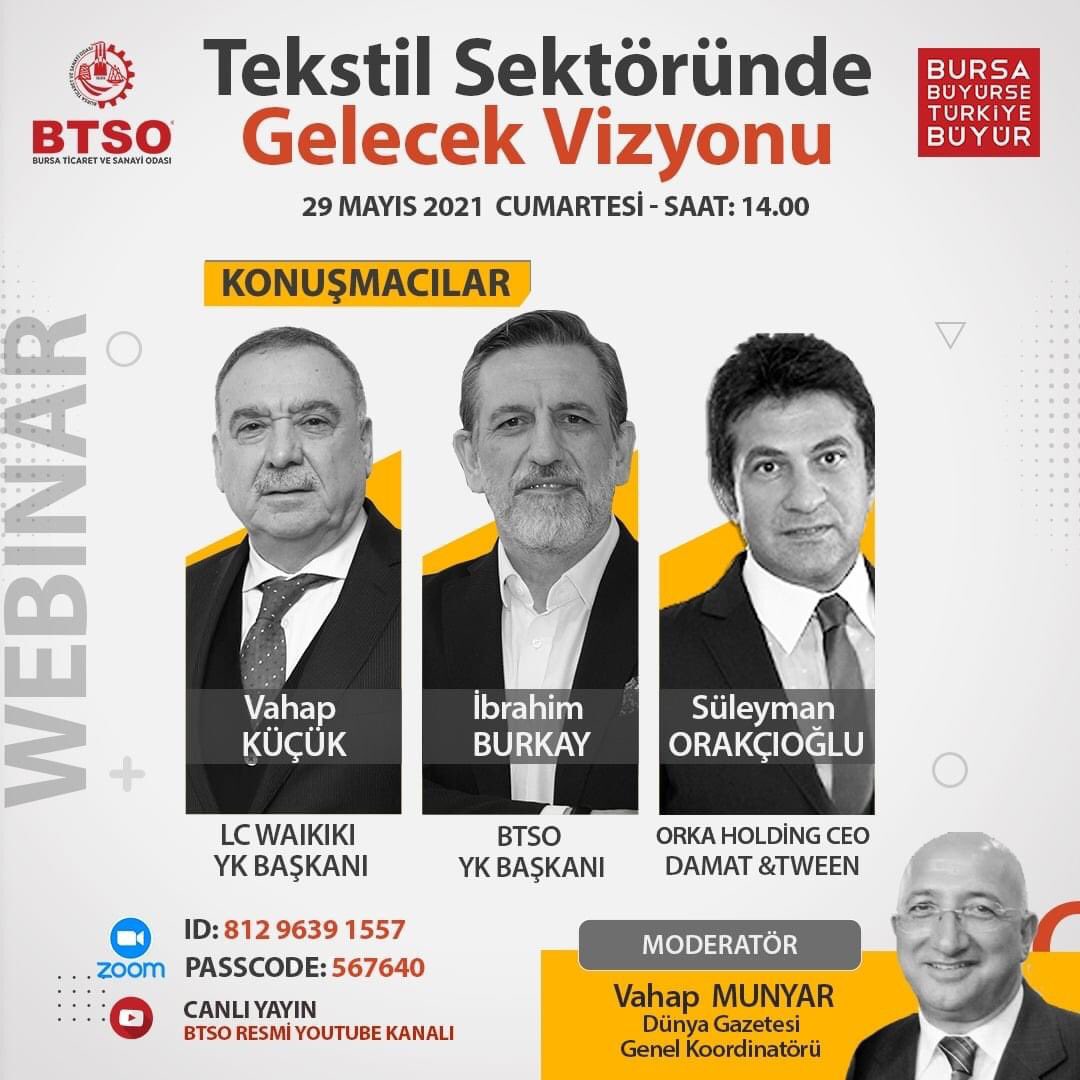 YK Başkanımız İbrahim Burkay, LC Waikiki YK Başkanı Vahap Küçük, Orka Holding CEO'su Süleyman Orakçıoğlu'nun konuşmacı olarak katılacağı ‘Tekstil Sektöründe Gelecek Vizyonu’ webinarı 29 Mayıs 2021 Cumartesi günü 14.00’de gerçekleştirilecektir.
 
🔗bit.ly/3urCQVi