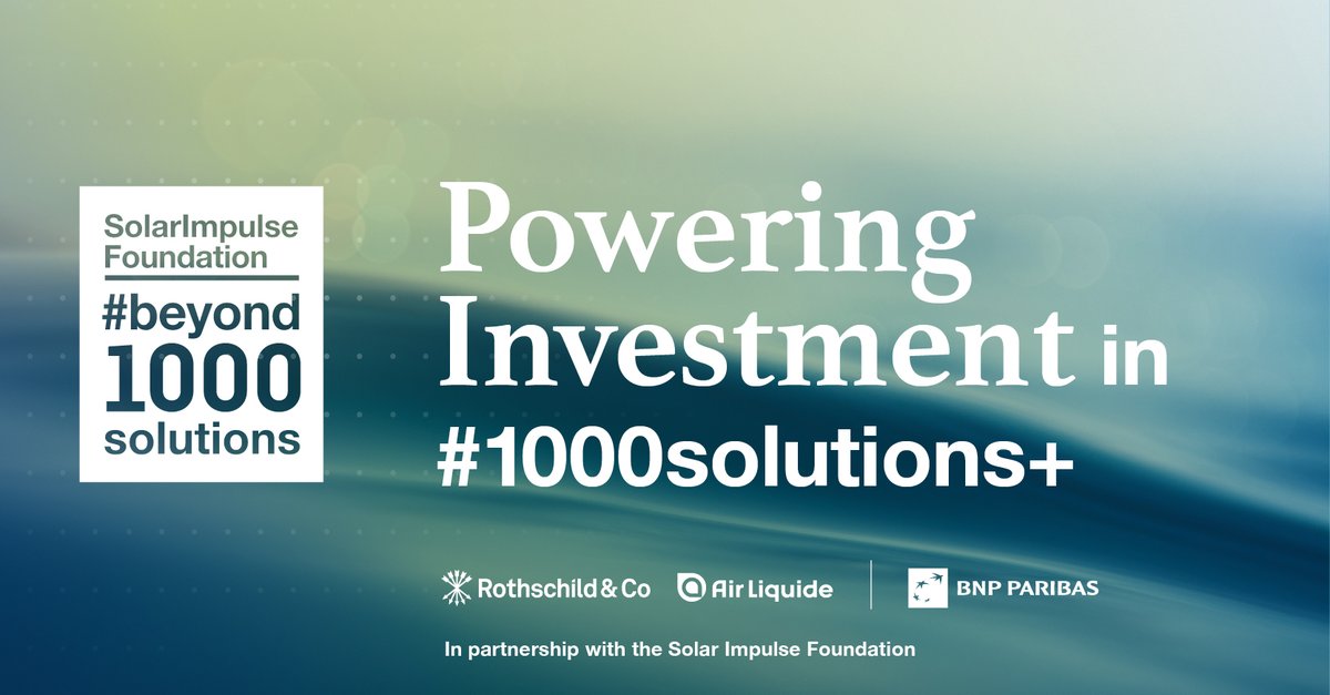 solarimpulse's tweet image. The Solar Impulse Foundation announces major partnerships to create two #investment funds with Rothschild &amp;amp; Co and @airliquidegroup and with @BNPParibas to accelerate the development of cleantech solutions which protect the environment. 

#Beyond1000Solutions