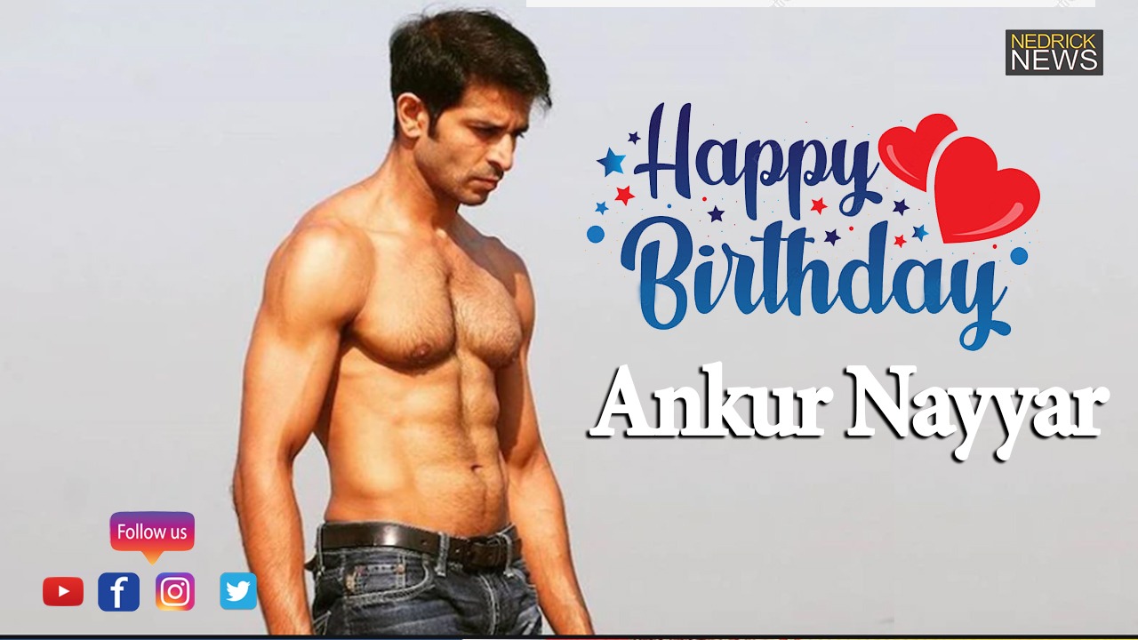Happy Birthday Ankur Nayyar!    