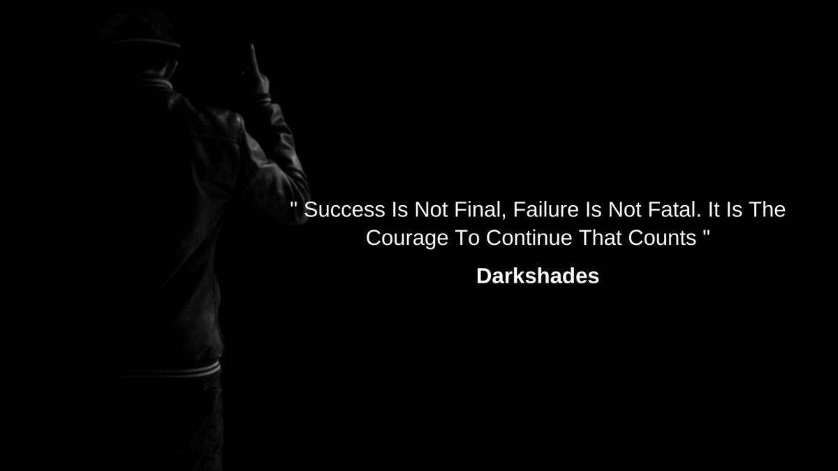 DarkShades18's tweet photo. " Success Is Not Final, Failure Is Not Fatal. It Is The Courage To Continue That Counts "
#motivation #MotivationalQuotes #morningmotivation https://t.co/tVtgvsApnK