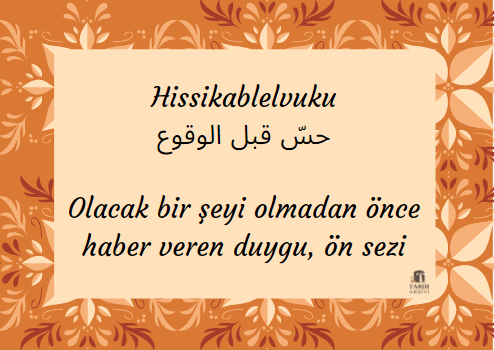 Hissikablelvuku: Olacak bir şeyi olmadan önce haber veren duygu, ön sezi