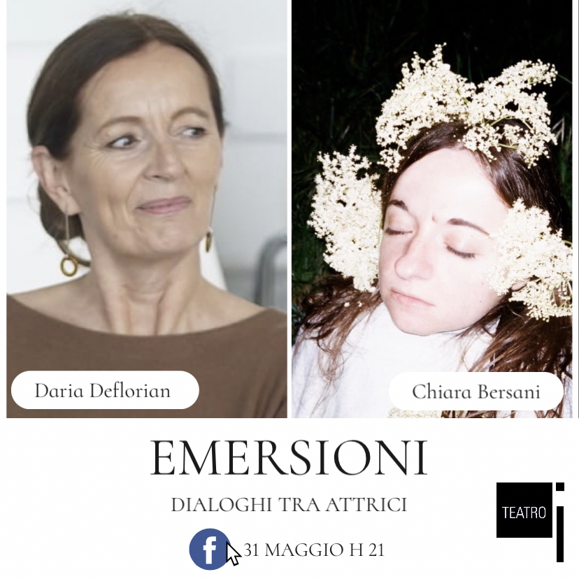 teatro_i's tweet photo. Protagoniste del decimo ed ultimo incontro di #Emersioni10 – Dialoghi tra attrici: #DariaDeflorian in dialogo con #ChiaraBersani, introdotte da @fracassifede. Appuntamento lunedì 31 maggio, ore 21 in diretta sulla pagina Facebook Teatro-i Milano. https://t.co/ZueNz0qWHv