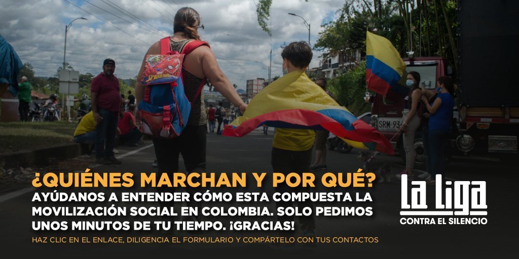 La Liga Contra el Silencio (@liganosilencio) on Twitter photo ¿Puedes darnos unos minutos? Ayúdanos a entender el movimiento social que vive hoy 🇨🇴. Queremos saber quiénes protestan y por qué lo hacen. Diligencia el formulario y compártelo con tus contactos.
👉forms.gle/8c11rphp8gj5jo…
¿Tienes preguntas?
📧redes@ligacontraelsilencio.com ¿Puedes darnos unos minutos? Ayúdanos a entender el movimiento social que vive hoy 🇨🇴. Queremos saber quiénes protestan y por qué lo hacen. Diligencia el formulario y compártelo con tus contactos.
👉forms.gle/8c11rphp8gj5jo…
¿Tienes preguntas?
📧redes@ligacontraelsilencio.com