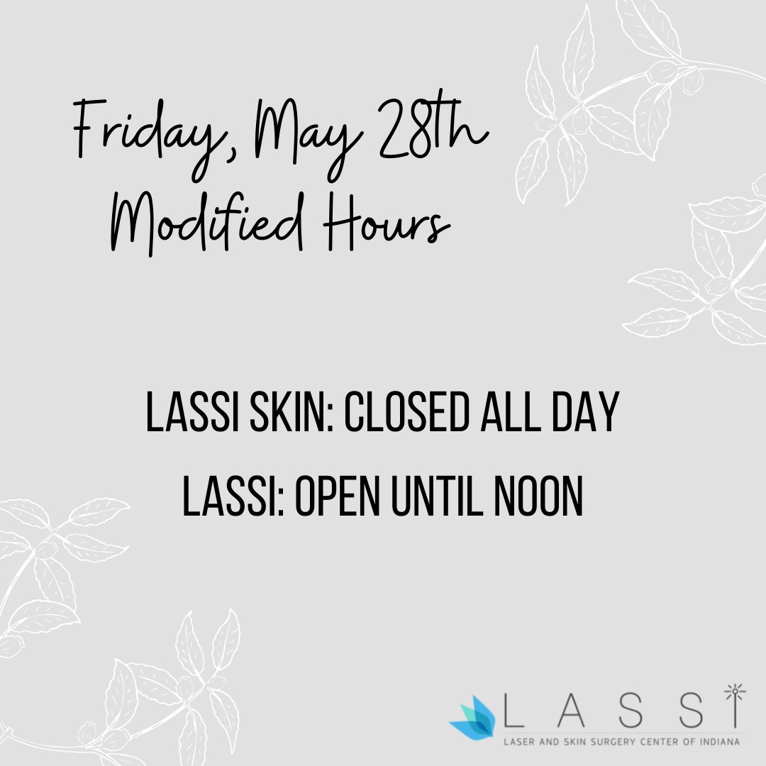 The_LASSI's tweet photo. Please note our modified hours for Friday, May 28th! Please plan ahead for any prescription refills or scheduling needs. Thank you!! 

LASSI ☎️: 317.660.4900 
LASSI SKIN ☎️: 317.660.7103 https://t.co/7jDntD81h1