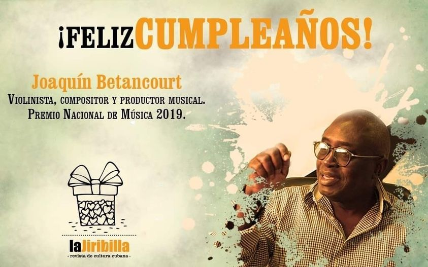 LaJiribilla's tweet photo. Felicitamos a Joaquín Julio Betancourt Jackman, destacado #músico cubano. #Violinista, #orquestador, #compositor, #director de orquesta, #profesor y #productor musical.
#Cumpleaños #CubaEsCultura #CubaViva #ConLaMismaEstrella https://t.co/iH0FPxZ0Hg