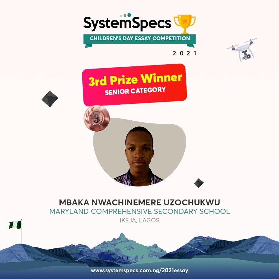 SystemSpecsNig's tweet photo. The Unveiling...

Celebrate the SENIOR CATEGORY 3RD PRIZE WINNER 🥉🎗🎖

NAME: MBAKA NWACHINEMERE UZOCHUKWU 

AGE: 16yrs 

SCHOOL: MARYLAND COMPREHENSIVE SECONDARY SCHOOL, IKEJA, LAGOS

Congratulations🎊🍾🎉

#systemspecs #ChildrensDay #EssayCompetition https://t.co/iPV0Shdxlx