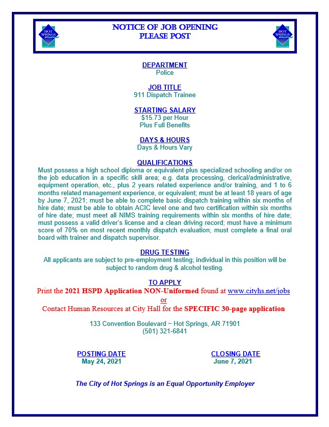 The Hot Springs Police Department is currently hiring for the position of "911 Dispatch Trainee." If you're interested in joining the Hot Springs Police Department team, follow the link below for an application: 

cityhs.net/DocumentCenter…