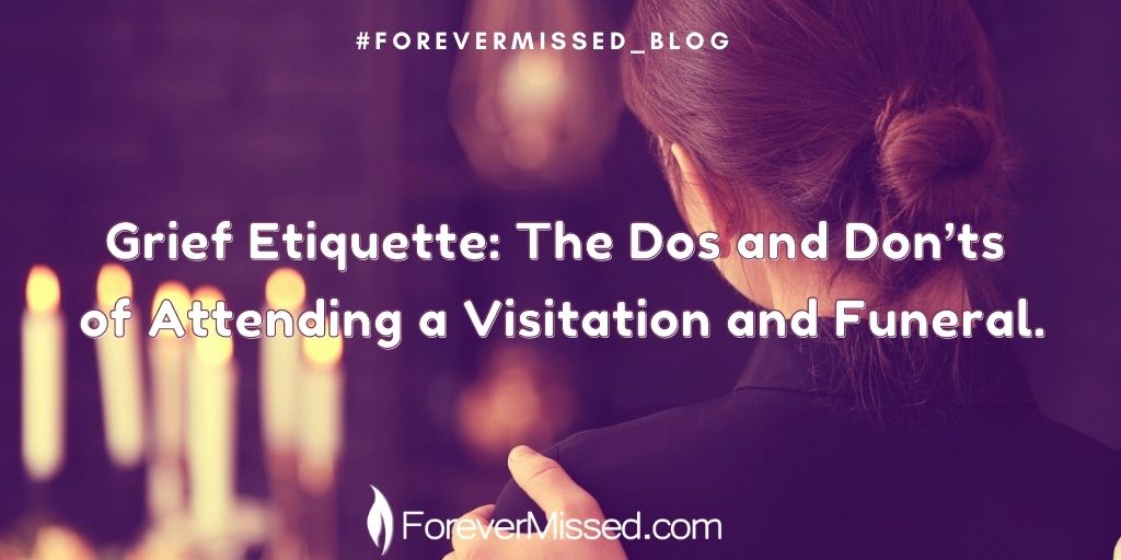 #Grief Etiquette: The Dos and Don’ts of Attending a Visitation and Funeral.
♡
Funerals and visitations can feel confusing and overwhelming, but this list will provide the dos and don’ts of grief etiquette.
Read about it in the blog 
👇
bit.ly/3gaXPqi

#forevermissed
