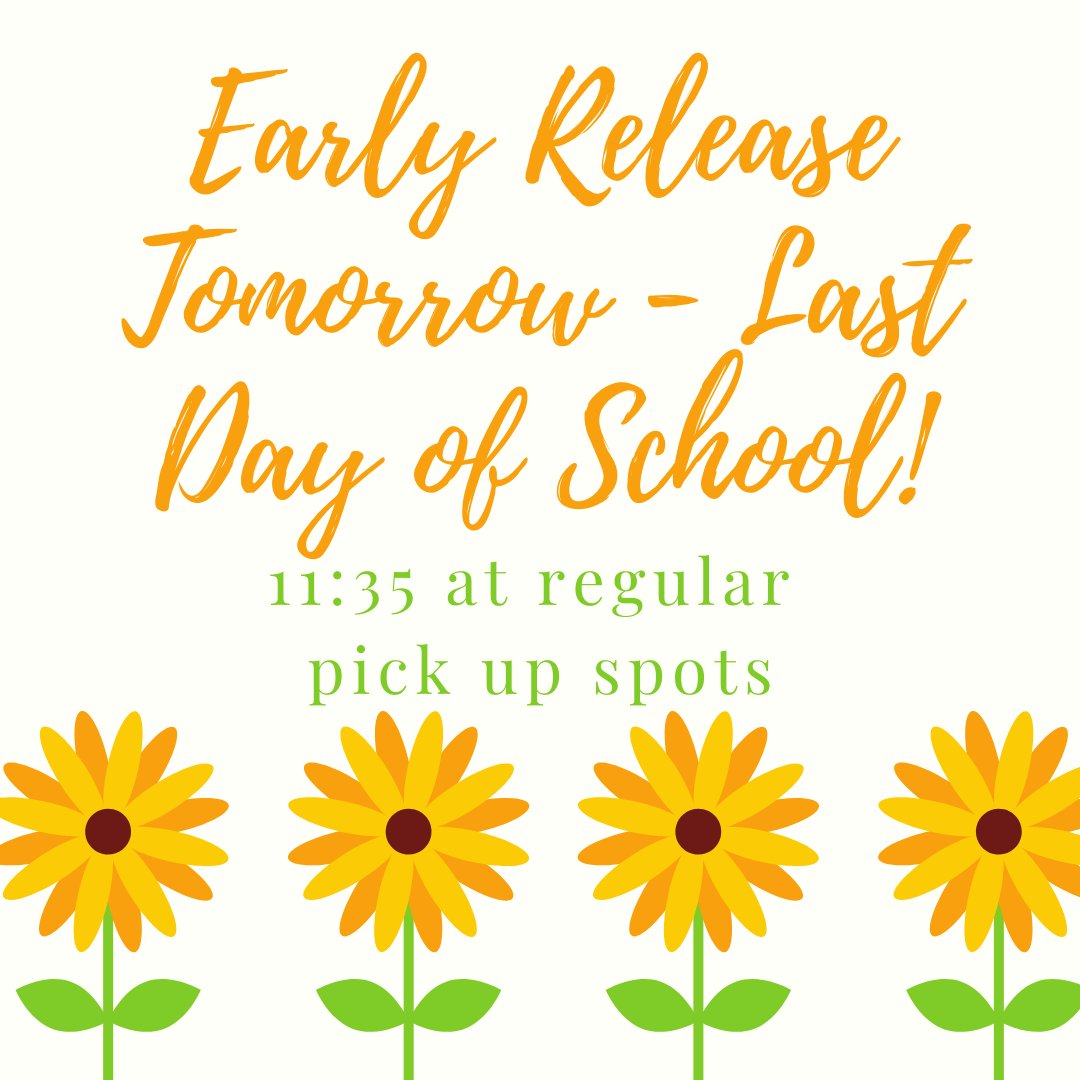 School will end early on Friday, May 28, 2021. Students will be in their regular pick up spots at 11:35am. All students should be picked up by 11:50am to start their SUMMER!