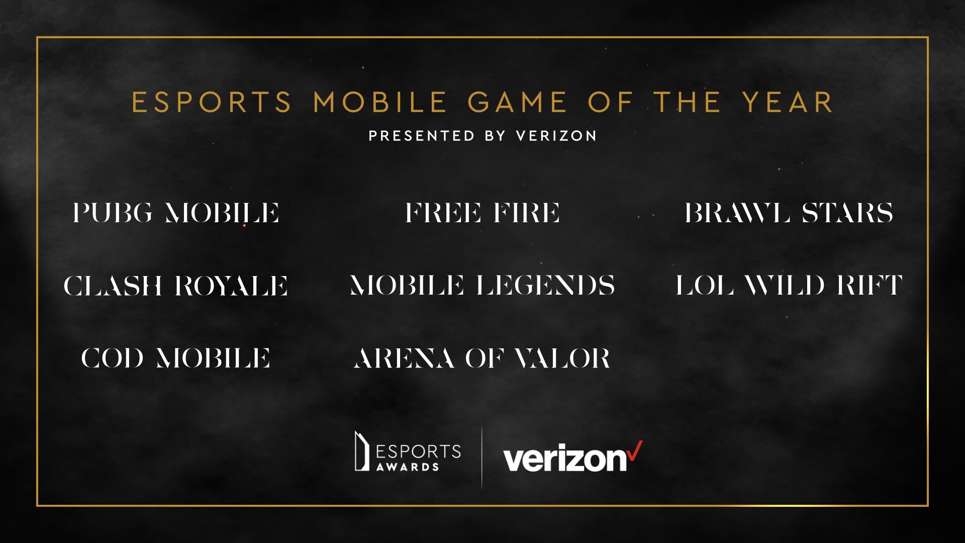 Esports Awards on Twitter: "The finalists for the Esports Mobile Game of  the Year Presented by @Verizon are: @ArenaofValor @BrawlStars @ClashRoyale  @PlayCODMobile @FreeFireBR @wildrift @MobileLegendsOL @PUBGMOBILE ✓Vote  now! https://t.co/Jnjxb680zR ...