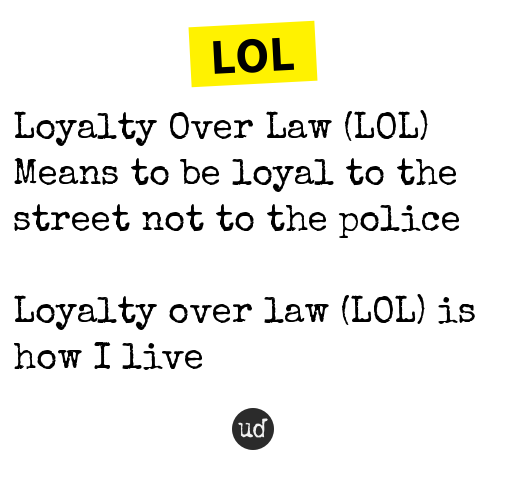 Urban Dictionary on X: @ItzSpinika LOL: Loyalty Over Law (LOL