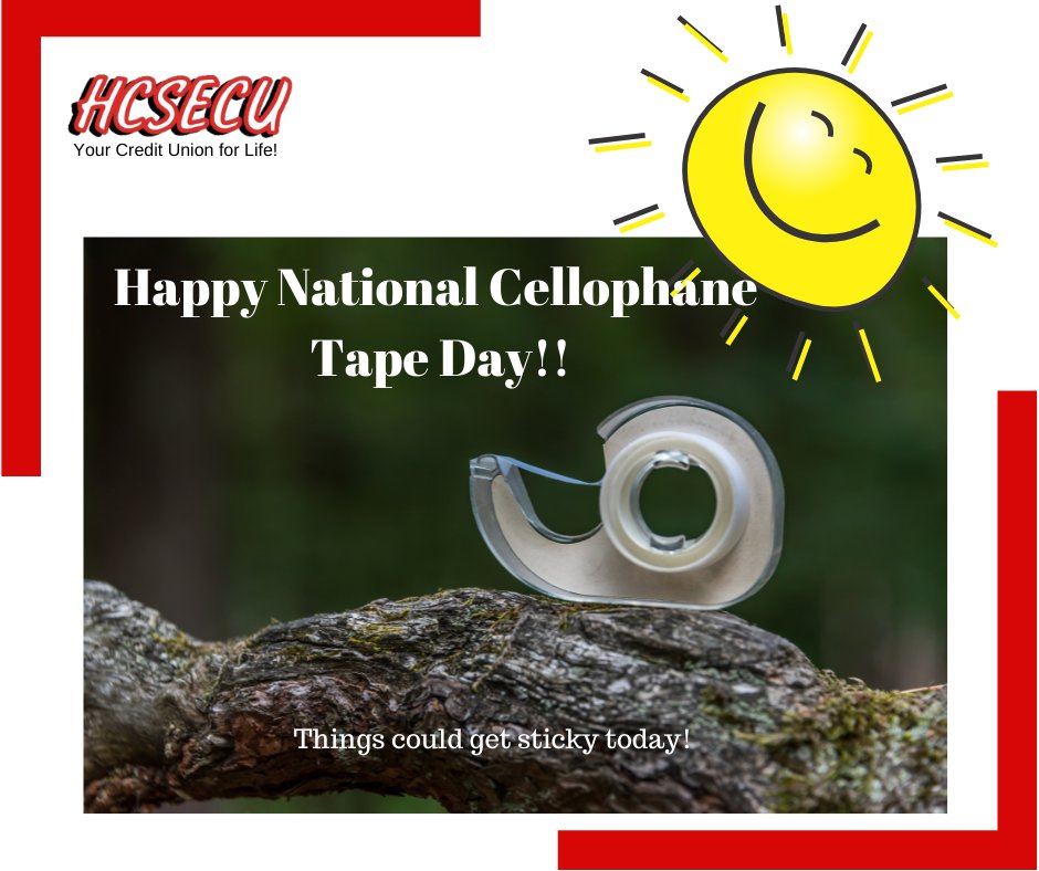 HCSECU's tweet photo. Today we celebrate cellophane tape!  It truly is the little things.....
#thecreditunion #hcsecu #forpeoplenotforprofit #adayforeverything https://t.co/ncOi97Zg7K