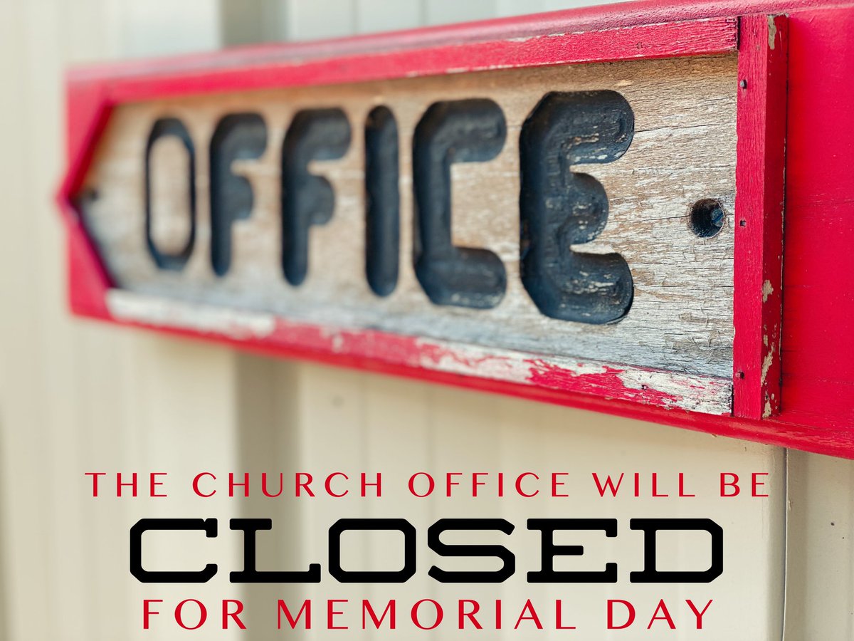 kingofkingstx's tweet photo. The church office will not be open Monday, May 31, for Memorial Day. https://t.co/7fra5ezKaW