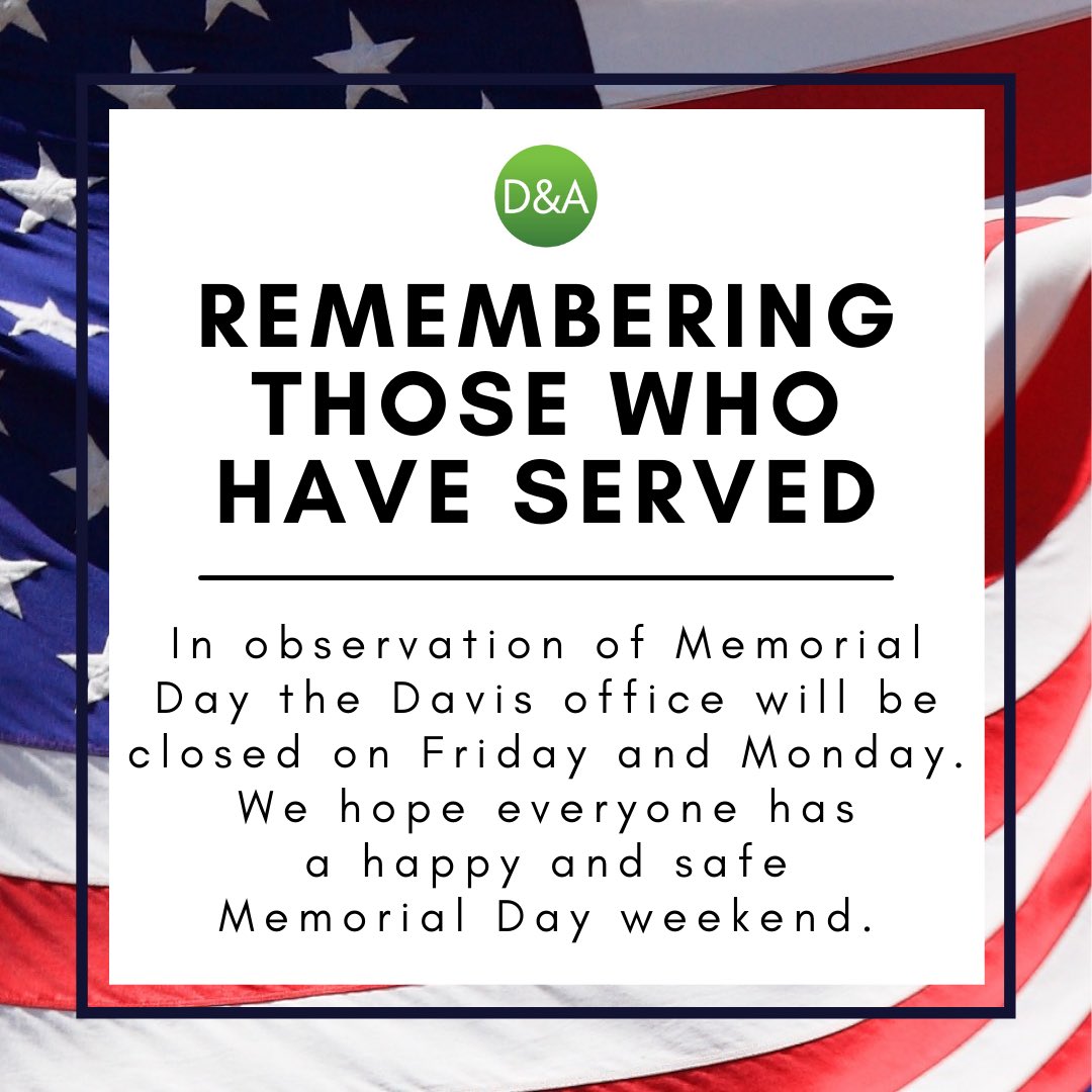 •Lost but never forgotten•

In observation of Memorial Day, the Davis office will be closed tomorrow and Monday.  We wish everyone a safe and wonderful Memorial Day weekend.