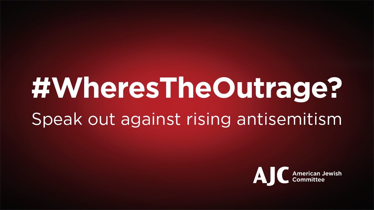 #wherestheoutrage? <a href="/AJCGlobal/">American Jewish Committee</a>