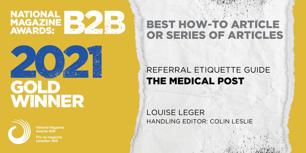 "Referral etiquette guide" in <a href="/MedicalPost/">The Medical Post</a> takes the gold in the Best How-to Article or Series of Articles category. Congratulations, <a href="/LouiseLeger/">Louise Leger</a>! #NMAB2B21