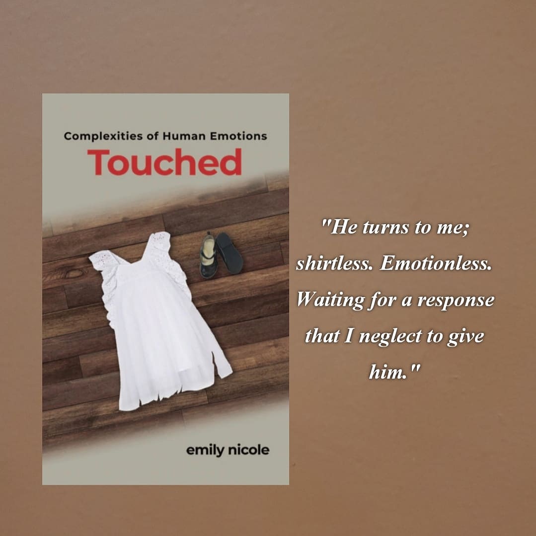 #ComplexitiesofHumanEmotions #Touched #emilynicole #author #novels #series #books #mentalhealth #MentalHealthAwarenessMonth