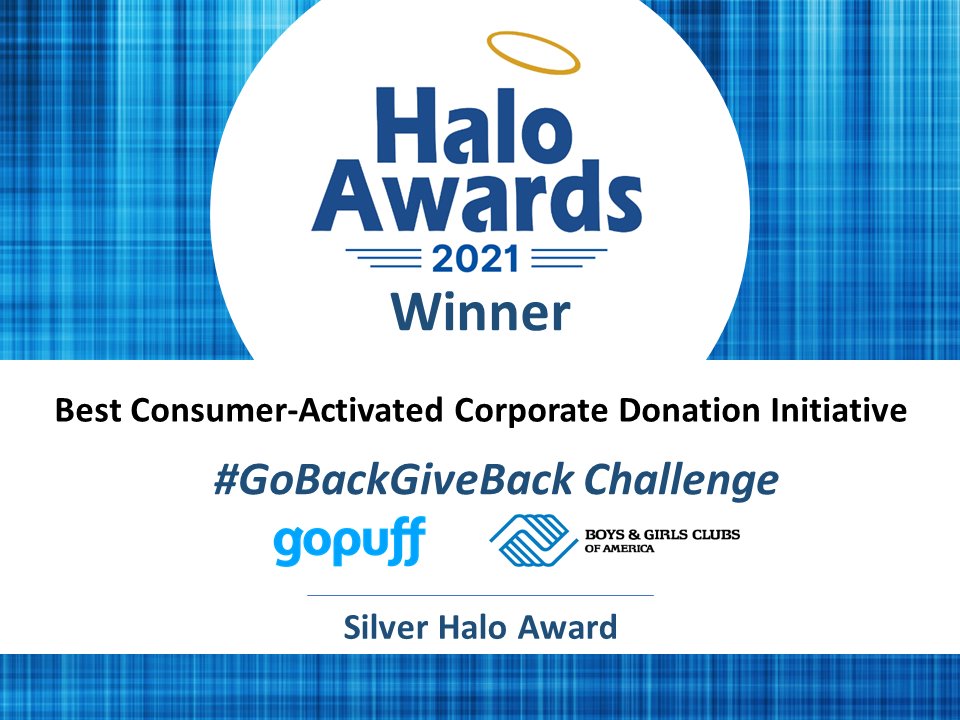 BGCA_Clubs's tweet photo. Great news! Our #GoBackGiveBack Challenge campaign in partnership with @gopuff won the 2021 Halo Award (SILVER in the Best Consumer-Activated Corporate Donation Initiative) from @EngageForGood! Congrats to all the other winners announced today at #EFG2021. #CauseMarketing https://t.co/6OOaipnT6D