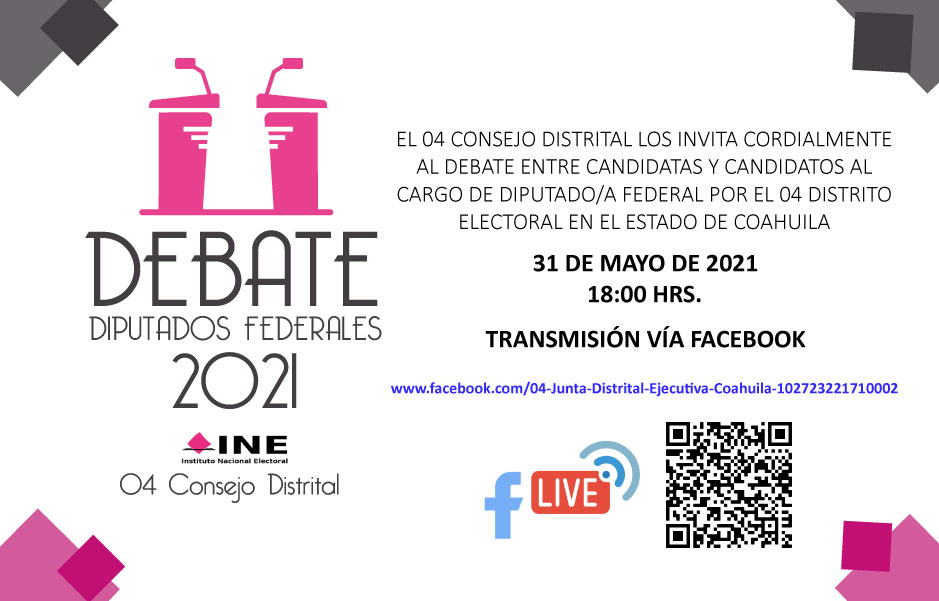 04CDINECoahuila's tweet image. El 04 Consejo Distrital te invita a seguir la transmisión en vivo del debate a Diputados Federales por el IV Distrito @INECoahuila este 31 de mayo del 2021 a las 18:00 Hrs. Sigue la transmisión en vivo desde la cuenta de Facebook de la @04JDECoahuila o Escanea el Código QR.
