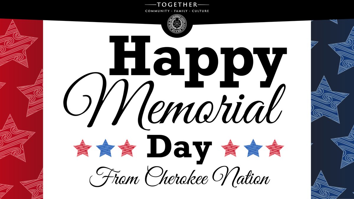 CherokeeNation's tweet photo. Happy Memorial Day from the Cherokee Nation. On this day, and every day, the Cherokee Nation honors our fallen warriors who gave the ultimate sacrifice while serving in the armed forces. https://t.co/gTeLj4KpiV
