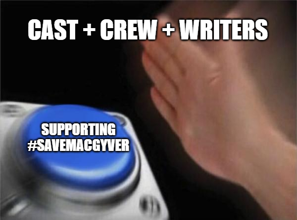 SaveMacGyver37's tweet photo. i'm in love with this meme template 🤣 #SaveMacGyver https://t.co/4yyq626Hna