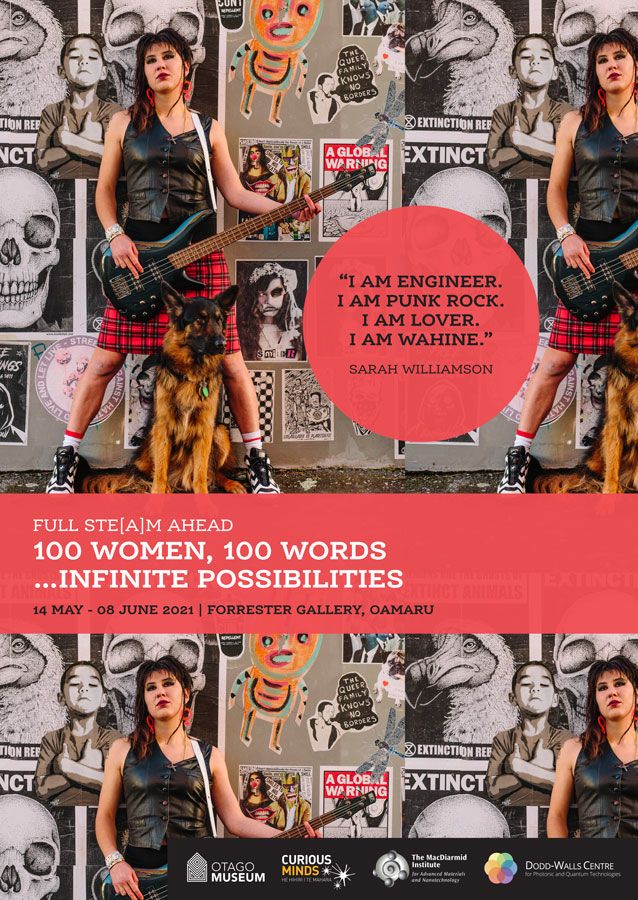 The Otago Museum touring show - 100 women, 100 words... Infinite Possibilities - is in our Vault Gallery until 08 June, 2021.
Come in and find out about some of the women from Otago and Southland who actively live and work with STEM in all areas of their lives.

<a href="/OtagoMuseum/">Tūhura Otago Museum</a>