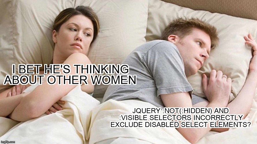 overflow_meme's tweet image. jQuery :not(:hidden) and :visible selectors incorrectly exclude disabled select elements? stackoverflow.com/questions/6773… #html #jqueryselectors #forms #jquery