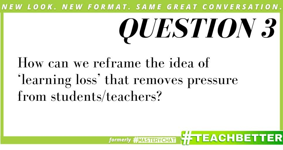 theafroeducator's tweet photo. Q3: How can we reframe the idea of 'learning loss' that removes pressure from teachers/students?
@teachbetterteam #TeachBetter #masterychat https://t.co/jn0rBJnlta