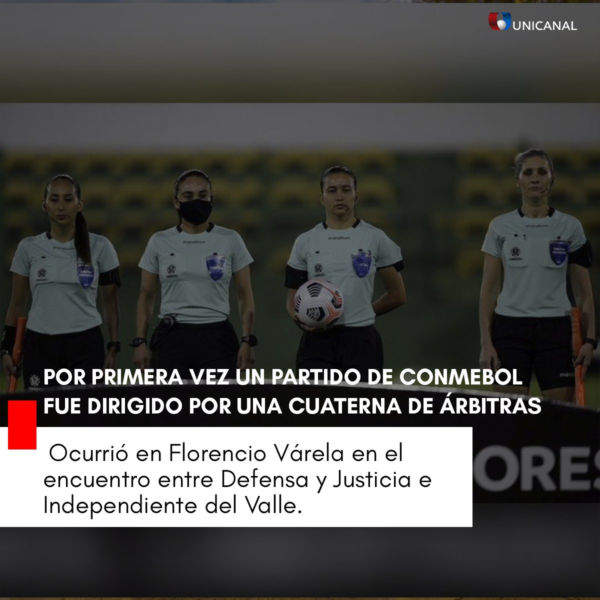 🙌Por primera vez, un partido de CONMEBOL fue  dirigido por una cuaterna de árbitras.

👉Ellas son:
Arbitra: Edina Alves 🇧🇷
AA1: Neuza Back 🇧🇷
AA2: Cindy Nahuelcoy 🇨🇱
4ta: María Belen Carvajal 🇨🇱

🏟️¡Una noche histórica en la CONMEBOL Libertadores! 

#Unicanal📺