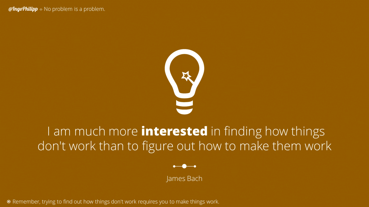 IngoPhilipp's tweet photo. No problem is a problem. #TestingMindset https://t.co/6GAUFldYuA