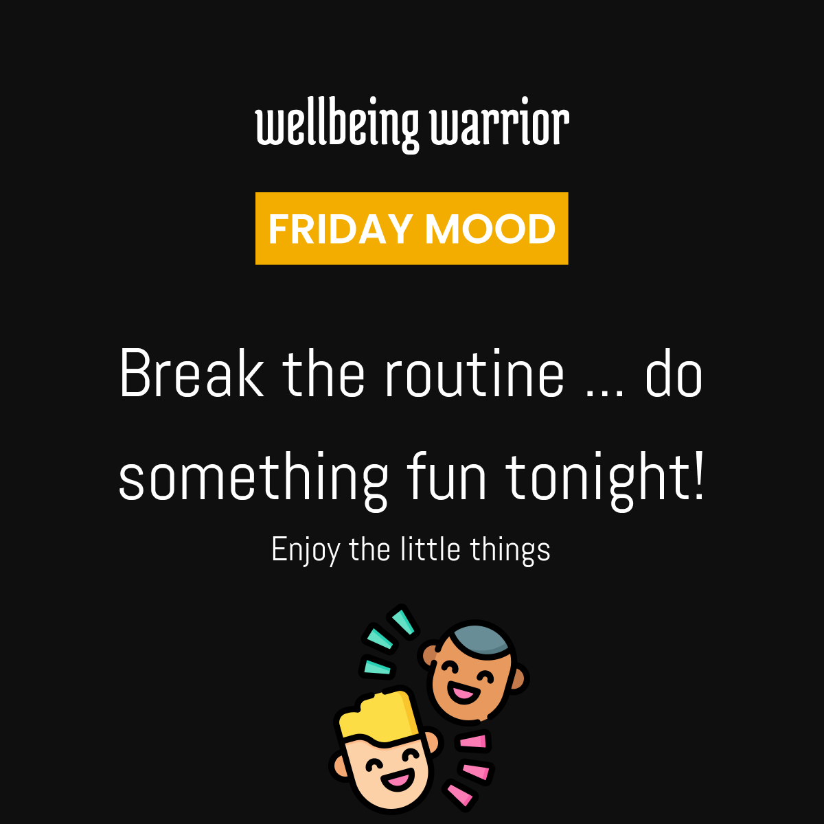 wellbeing_w's tweet photo. Today is Friday! Do your best during working hours and then allow yourself a reward for your effort during the week! 
Take advantage of this end of the day and do something that allows you to break the routine!

#wellbeingwarrior #employeeengagement #weekendfun https://t.co/l9E9sKD49l
